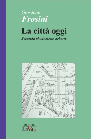 Giordano Frosini - La città oggi